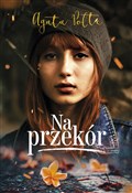 Na przekór... - Agata Polte -  Polish Bookstore 