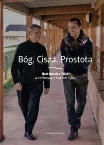 Picture of Bóg Cisza Prostota Brat Marek z Taizé w rozmowie z Piotrem Żyłką
