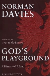 Obrazek God's playground A history of Poland Volume 2 1795 to the Present