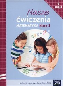 Picture of Nasze ćwiczenia 3 Matematyka Część 2 Szkoła podstawowa