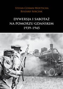 Picture of Dywersja i sabotaż na Pomorzu Gdańskim 1939-1945