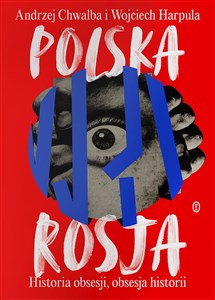 Picture of Polska-Rosja Historia obsesji, obsesja historii