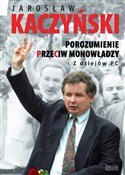 Książka : Porozumien... - Jarosław Kaczyński