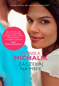 polish book : Zaczekaj n... - Monika Michalik