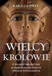 Picture of Wielcy królowie O władzy absolutnej w starożytnym Egipcie i świecie współczesnym