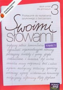 Picture of Swoimi słowami 3 Język polski Podręcznik do kształcenia językowego z ćwiczeniami część 1 gimnazjum