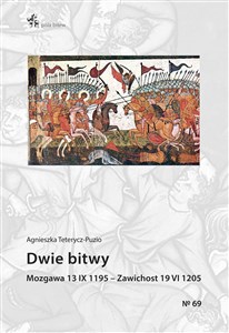 Picture of Dwie bitwy Mozgawa 13 IX 1195 – Zawichost 19 VI 1205