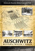 Auschwitz ... - Robert Jan Pelt, Deborah Dwork - Ksiegarnia w UK