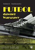 Futbol daw... - Robert Gawkowski -  foreign books in polish 