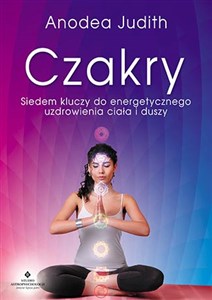 Picture of Czakry Siedem kluczy do energetycznego uzdrowienia ciała i duszy