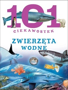 Picture of 101 ciekawostek Zwierzęta wodne