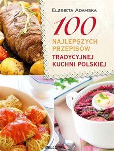 Obrazek 100 najlepszych przepisów tradycyjnej kuchni polskiej