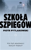 Szkoła szp... - Piotr Pytlakowski -  Książka z wysyłką do UK