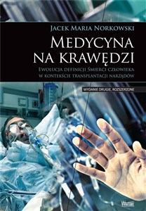 Picture of Medycyna na krawędzi Śmierci człowieka w kontekście transplantacji narządów
