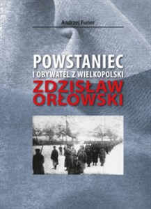 Picture of Powstaniec i obywatel z Wielkopolski