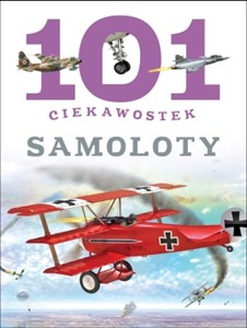 Picture of 101 ciekawostek Samoloty