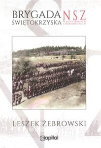 Picture of Brygada Świętokrzyska NSZ w fotografiach i dokumentach