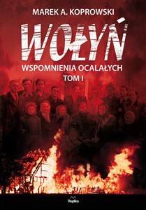 Picture of Wołyń Wspomnienia ocalałych. Tom I