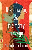 Nie mówcie... - Madeleine Thien -  books from Poland