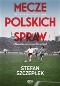 Mecze pols... - Stefan Szczepłek -  foreign books in polish 