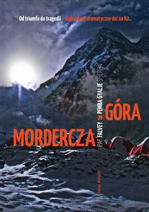 Picture of Mordercza góra Relacja najtragiczniejszej katastrofy wspinaczkowej na K2