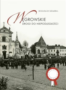 Picture of Węgrowskie drogi do niepodległości