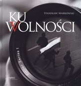 polish book : Ku wolnośc... - Stanisław Markowski