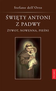 Obrazek Święty Antoni z Padwy Żywot, nowenna, pieśni
