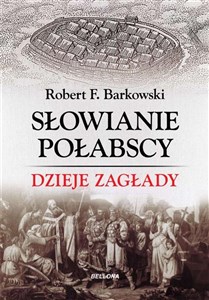 Picture of Słowianie połabscy. Dzieje zagłady