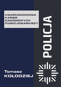 Picture of Policja Uwarunkowania karier zawodowych funkcjonariuszy