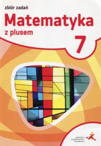 Picture of Matematyka z plusem 7 Zbiór zadań Szkoła podstawowa