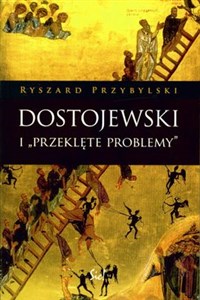 Picture of Dostojewski i "Przeklęte problemy" Od "Biednych ludzi" do "Zbrodni i kary"