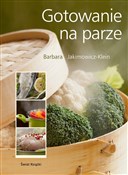 Gotowanie ... - Barbara Jakimowicz-Klein -  foreign books in polish 