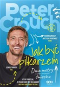 Polska książka : Jak być pi... - Peter Crouch, Tom Fordyce