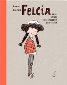 Picture of Felcia czyli szkice z kichającym berecikiem