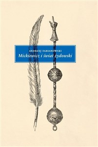 Picture of Mickiewicz i świat żydowski. Studium z aneksami