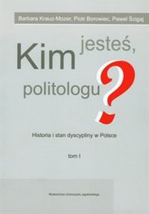 Picture of Kim jesteś politologu? Historia i stan dyscypliny w Polsce