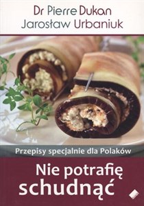 Picture of Nie potrafię schudnąć Przepisy specjalnie dla Polaków