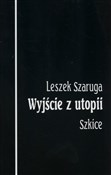 Wyjście z ... - Leszek Szaruga -  Książka z wysyłką do UK