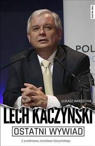 Picture of Ostatni wywiad Lech Kaczyński Z przedmową Jarosława Kaczyńskiego