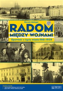 Picture of Radom między wojnami Opowieść o życiu miasta 1918-1939