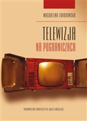 Polska książka : Telewizja ... - Magdalena Zdrodowska