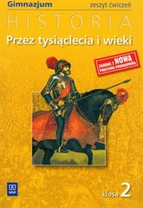 Picture of Przez tysiąclecia i wieki 2 Historia zeszyt ćwiczeń Gimnazjum