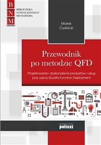 Picture of Przewodnik po metodzie QFD Projektowanie i doskonalenie produktów i usług przy użyciu Quality Function Deployment