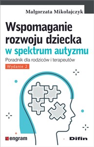 Picture of Wspomaganie rozwoju dziecka w spektrum autyzmu Poradnik dla rodziców i terapeutów. Wydanie 2