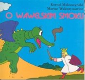Zobacz : O wawelski... - Kornel Makuszyński, Marian Walentynowicz