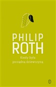 Kiedy była... - Philip Roth -  books in polish 