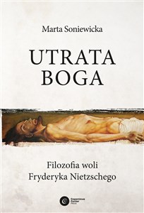 Picture of Utrata Boga Filozofia woli Fryderyka Nietzschego