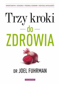 Picture of Trzy kroki do zdrowia Zmień nawyki schudnij pokonaj choroby odzyskaj witalność