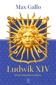 Ludwik XIV... - Max Gallo -  Polish Bookstore 